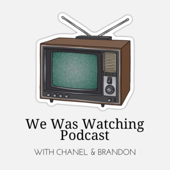 We Was Watching Podcast