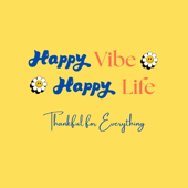 Happy Vibe Happy Life